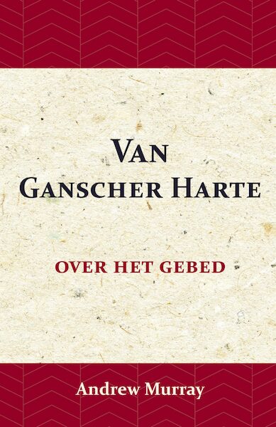 Van Ganscher Harte - Andrew Murray (ISBN 9789066592674)