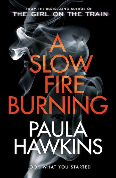 A Slow Fire Burning - Paula Hawkins (ISBN 9780857524454)
