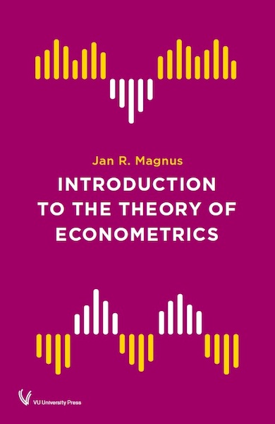 Introduction to the Theory of Econometrics - Jan Magnus (ISBN 9789086598519)
