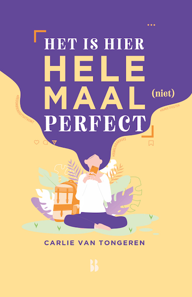 Het is hier helemaal (niet) perfect! - Carlie van Tongeren (ISBN 9789463493109)