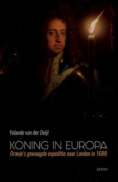 Koning in Europa - Yolande van der Deijl (ISBN 9789464625516)