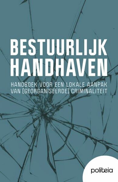 Bestuurlijk handhaven - Koen Van Heddeghem, Annemie De Boye, Dirk Minten, Clara Vanquekelberghe (ISBN 9782509040091)