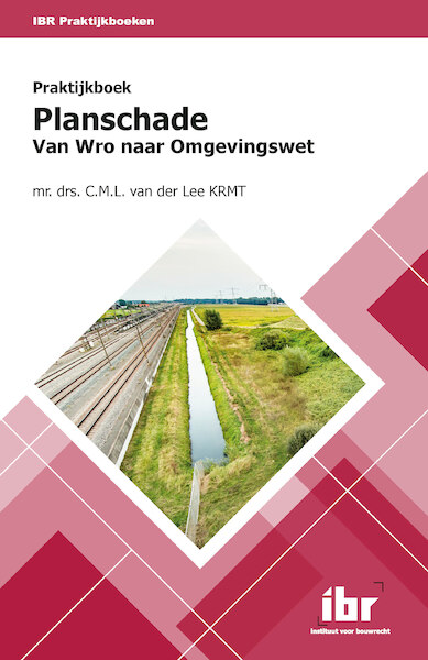 Praktijkboek ­Planschade - C.M.L. van der Lee (ISBN 9789463150750)