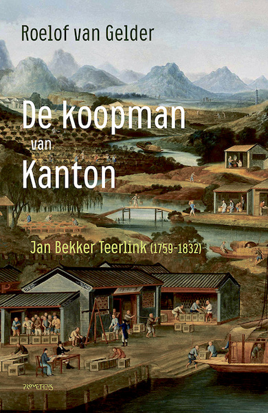 De koopman van Kanton - Roelof van Gelder (ISBN 9789044648164)