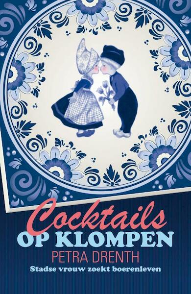 Cocktails op klompen - Petra Drenth (ISBN 9789000304592)