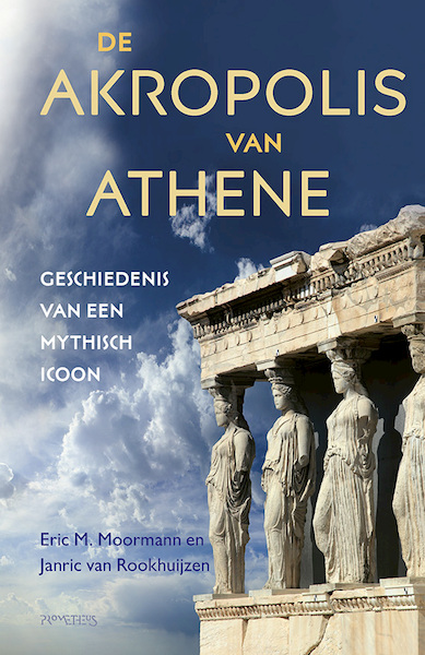 De Akropolis van Athene - Eric Moormann, Janric van Rookhuijzen (ISBN 9789044650044)