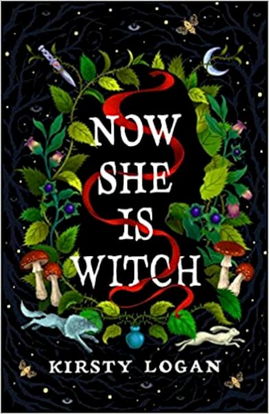 Now She is Witch - Kirsty Logan (ISBN 9781787303430)