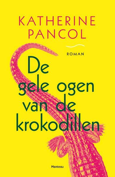 De gele ogen van de krokodillen - Katharine Pancol (ISBN 9789022326237)