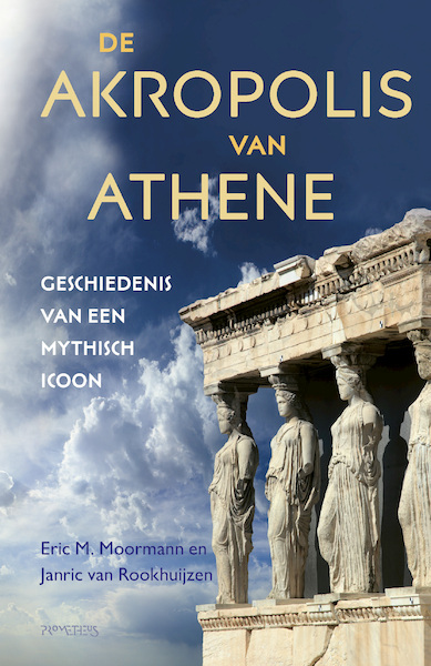 De Akropolis van Athene - Eric Moormann, Janric van Rookhuijzen (ISBN 9789044650051)