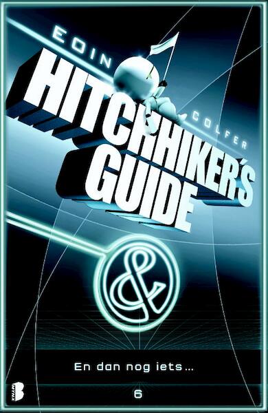 Hitchiker's Guide 6 - En dan nog iets - Eoin Colfer (ISBN 9789022556597)