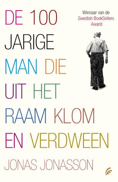 De 100-jarige man die uit het raam klom en verdween - Jonas Jonasson (ISBN 9789056723743)