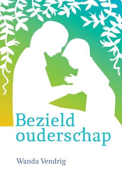 Bezield ouderschap - Wanda Vendrig (ISBN 9789460150593)