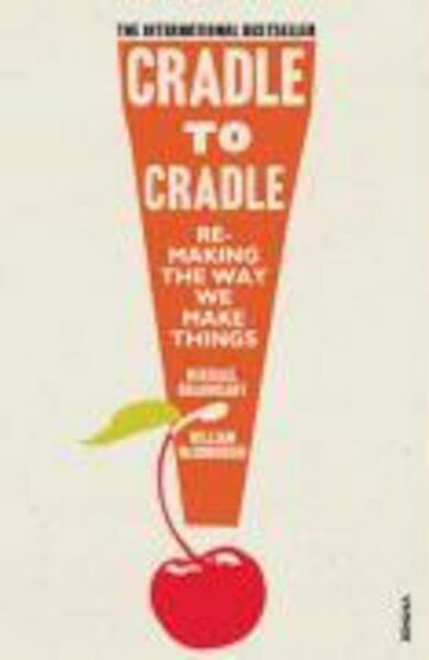 Cradle to Cradle - Michael Braungart (ISBN 9780099535478)