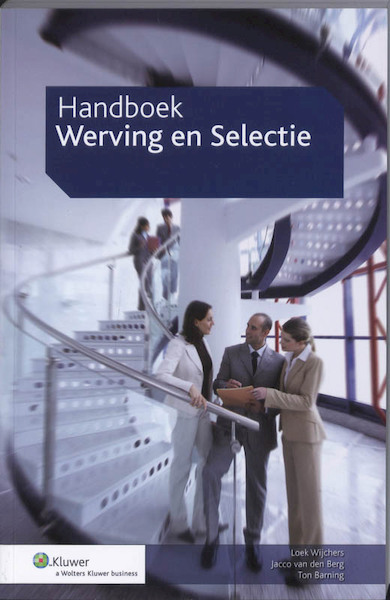 Handboek Werving en selectie - Loek Wijchers, L.Th.R. Wijchers, Jacco van den Berg, Ton Barning (ISBN 9789013066661)