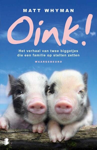 Oink! - Matt Whyman (ISBN 9789022559659)