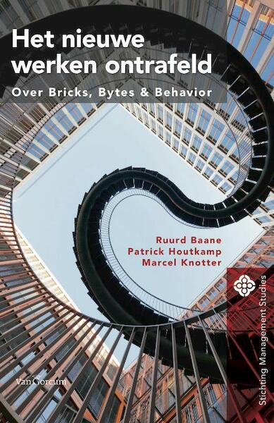 Het nieuwe werken ontrafeld - Ruurd Baane, Patrick Houtkamp, Marcel Knotter (ISBN 9789023245858)