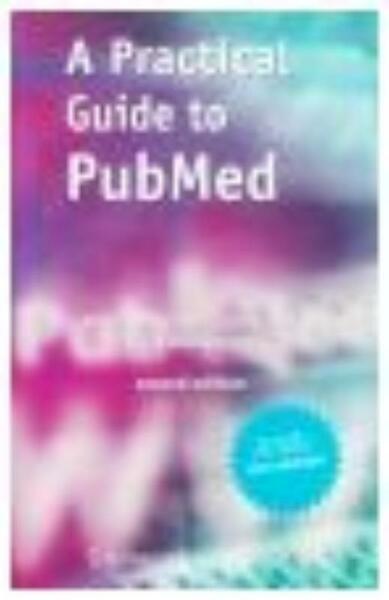 A practical guide to PubMed - Faridi van Etten-Jamaludin, Rikie Deurenberg (ISBN 9789031378111)