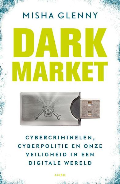 Dark Market - Misha Glenny (ISBN 9789026322747)