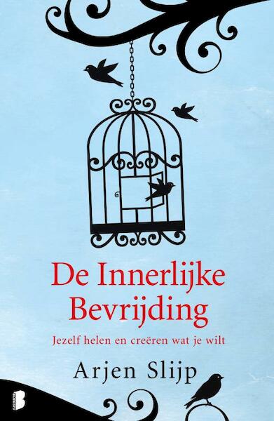 De innerlijke bevrijding - Arjen Slijp (ISBN 9789460927652)