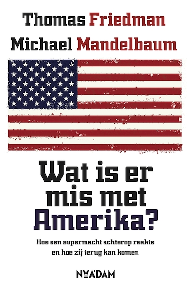 Wat is er mis met Amerika? - Thomas L. Friedman, Michael Mandelbaum (ISBN 9789046811276)
