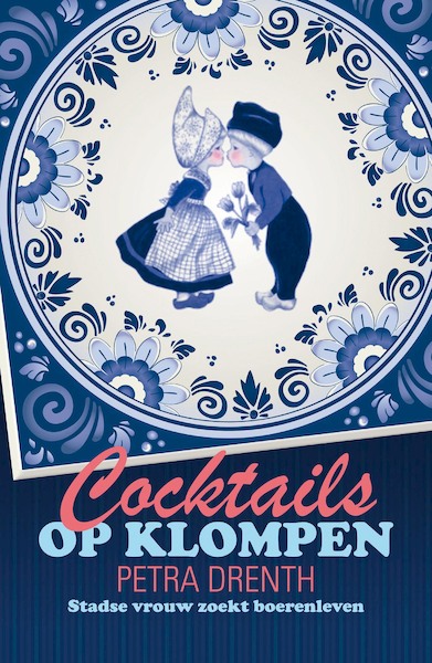 Cocktails op klompen - Petra Drenth (ISBN 9789047515784)