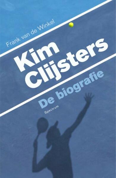 Kim Clijsters - Frank van de Winkel (ISBN 9789000306411)
