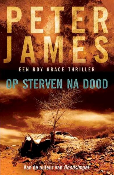 Op sterven na dood - Peter James (ISBN 9789026126376)