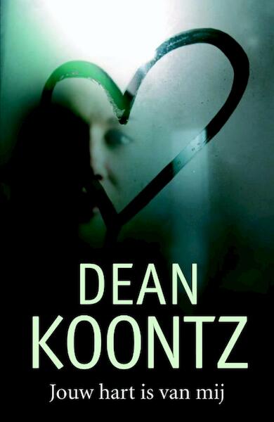 Jouw hart is van mij - Dean R. Koontz (ISBN 9789024531288)