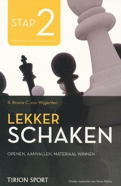 Lekker schaken stap 2 openen/aanvallen/materiaal winnen - Cor van Wijgerden, Robert Jan Brunia, Hans Bohm (ISBN 9789043914550)