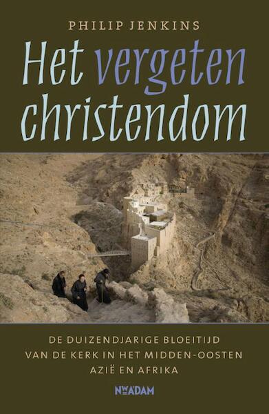 Het vergeten christendom - Philip Jenkins (ISBN 9789046810767)