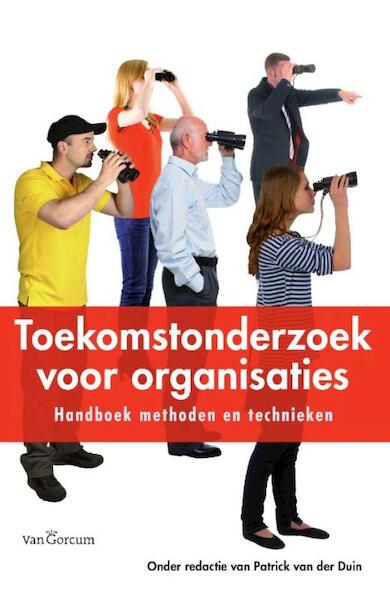 Toekomstonderzoek voor organisaties - Patrick van der Duin (ISBN 9789023248385)