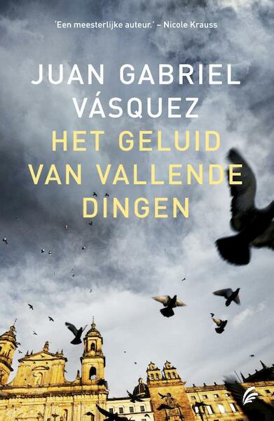 Het geluid van vallende dingen - Juan Gabriel Vasquez (ISBN 9789056724382)