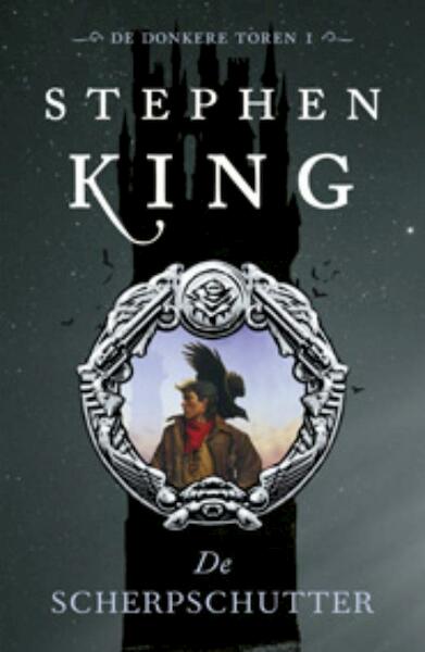 De donkere toren 1 De scherpschutter - Stephen King (ISBN 9789024555857)