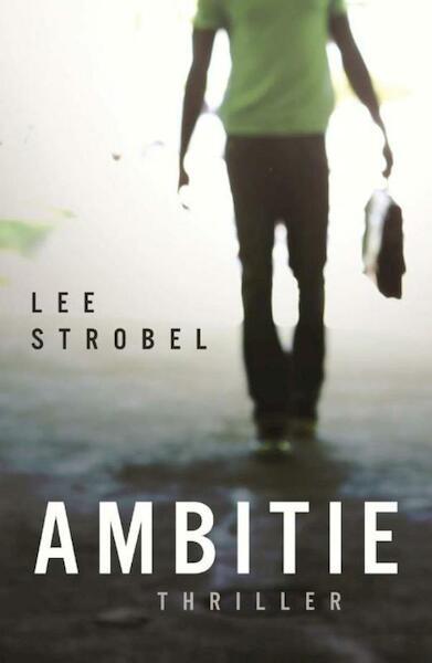 Ambitie - Lee Strobel (ISBN 9789043509855)