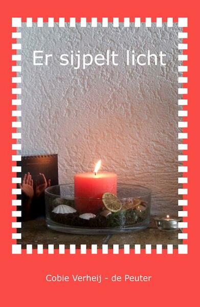Er sijpelt licht - Cobie Verheij-de Peuter (ISBN 9789462031296)