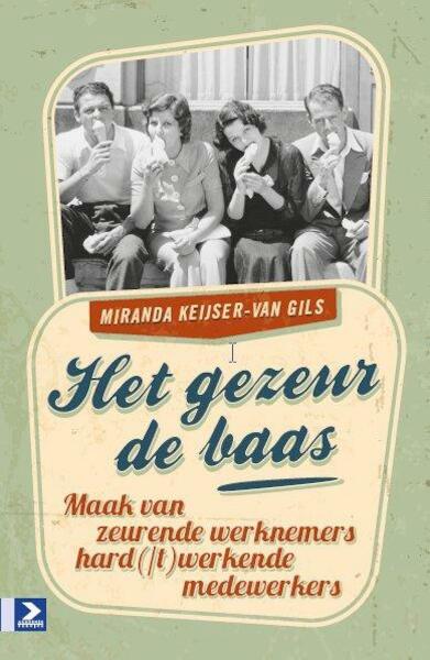 Het gezeur de baas - Miranda Francisca Keijser - van Gils (ISBN 9789052619767)