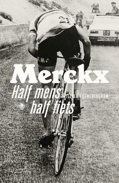 Merckx - William Fotheringham (ISBN 9789460421952)