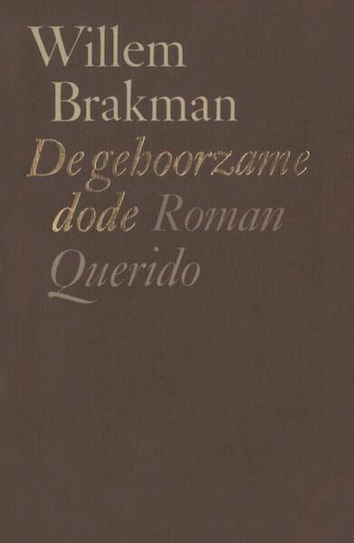 De gehoorzame dode - Willem Brakman (ISBN 9789021443782)