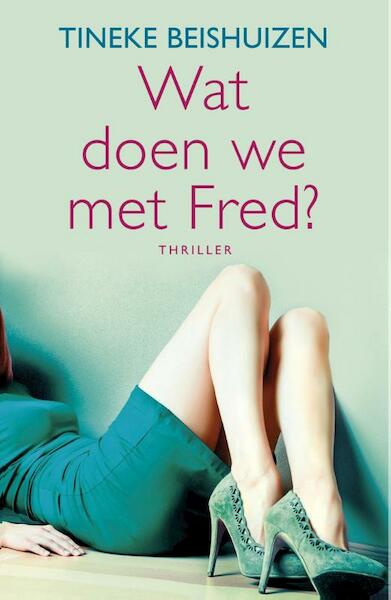 Wat doen we met Fred? - Tineke Beishuizen (ISBN 9789041331861)