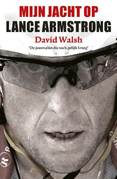 Mijn jacht op Lance Armstrong - David Walsh (ISBN 9789043915984)