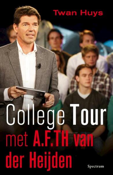 College tour met A.F.Th. van der Heijden - Twan Huys (ISBN 9789000337040)
