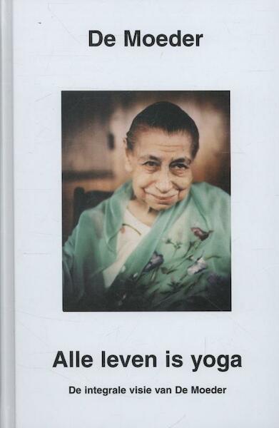 Alle leven is yoga - Moeder (ISBN 9789070549411)