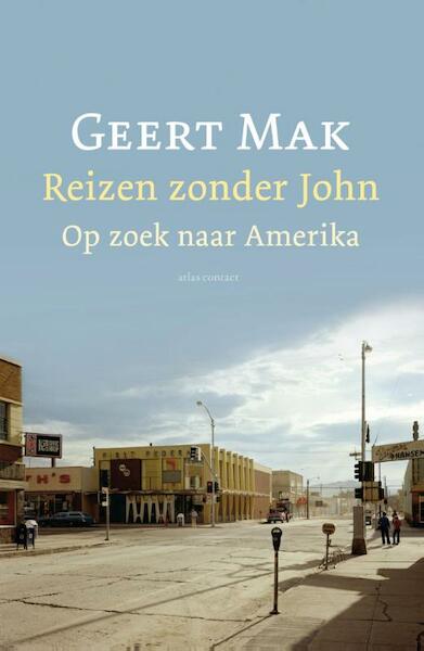 Reizen zonder John - Geert Mak (ISBN 9789045027555)