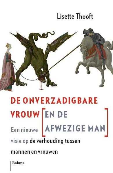 De onverzadigbare vrouw (en de afwezige man) - Lisette Thooft (ISBN 9789460037863)