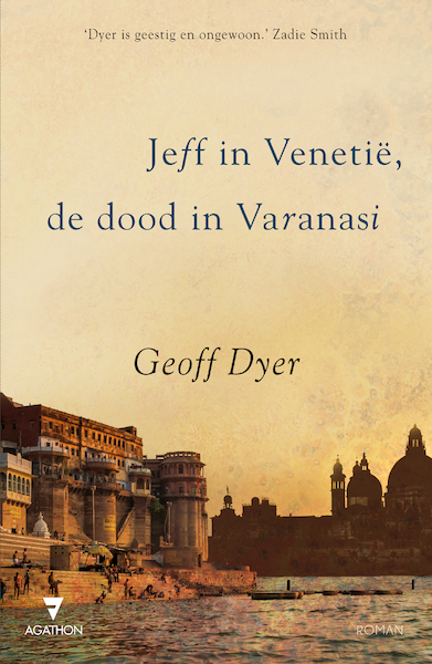 Jeff in Venetie, de dood in Varanasi - Geoff Dyer (ISBN 9789402302370)