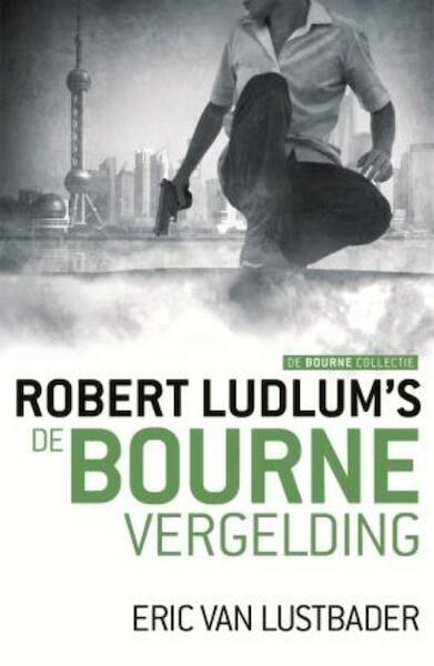 De Bourne vergelding - Robert Ludlum, Eric Van Lustbader (ISBN 9789024562954)