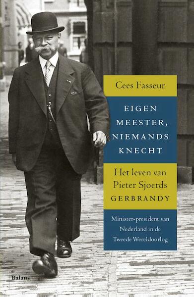 Eigen meester, niemands knecht - Cees Fasseur (ISBN 9789460038259)