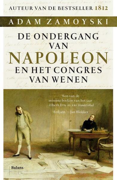 De ondergang van Napoleon - Adam Zamoyski (ISBN 9789460039461)
