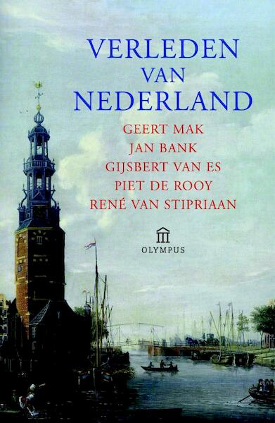 Verleden van Nederland - Geert Mak, Jan Bank, Gijsbert van Es, Piet de Rooy, Rene van Stipriaan (ISBN 9789046704813)