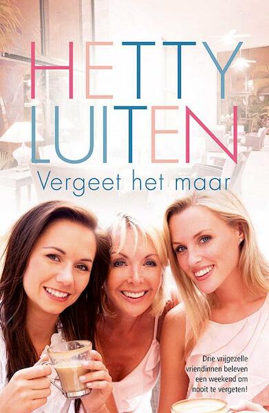 Vergeet het maar - Hetty Luiten (ISBN 9789401904711)